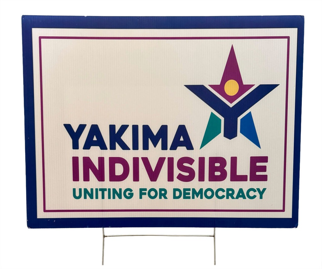 Yakima Indivisible Yard Sign